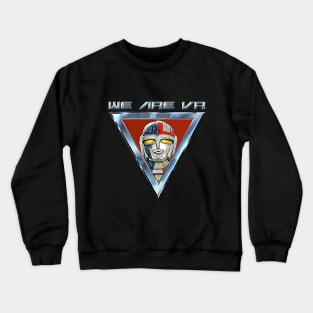 We Are VR Crewneck Sweatshirt